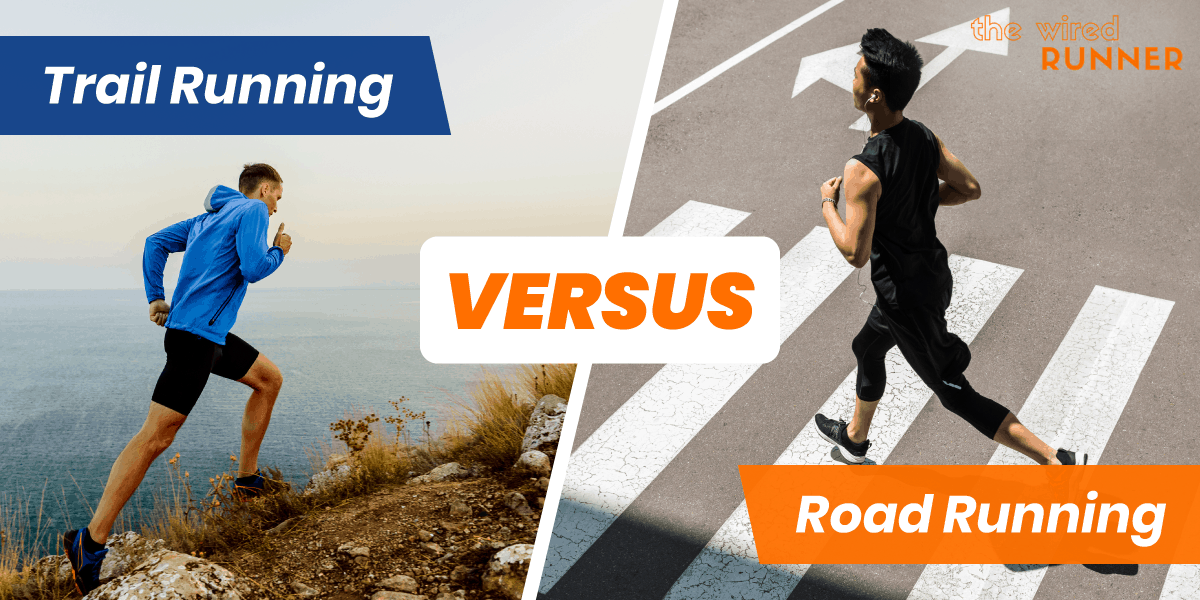 Trail Running vs Road Running How to Switch from Road to Trail The Wired Runner