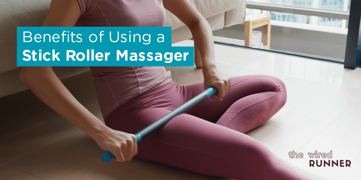 Benefits of Using a Stick Roller Massager The Wired Runner