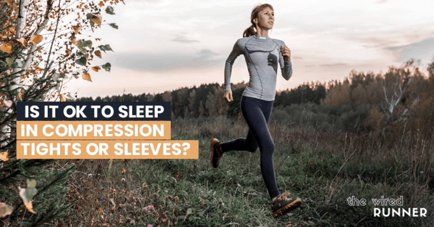 Is It Ok To Sleep In Compression Tights or Sleeves? The Wired Runner