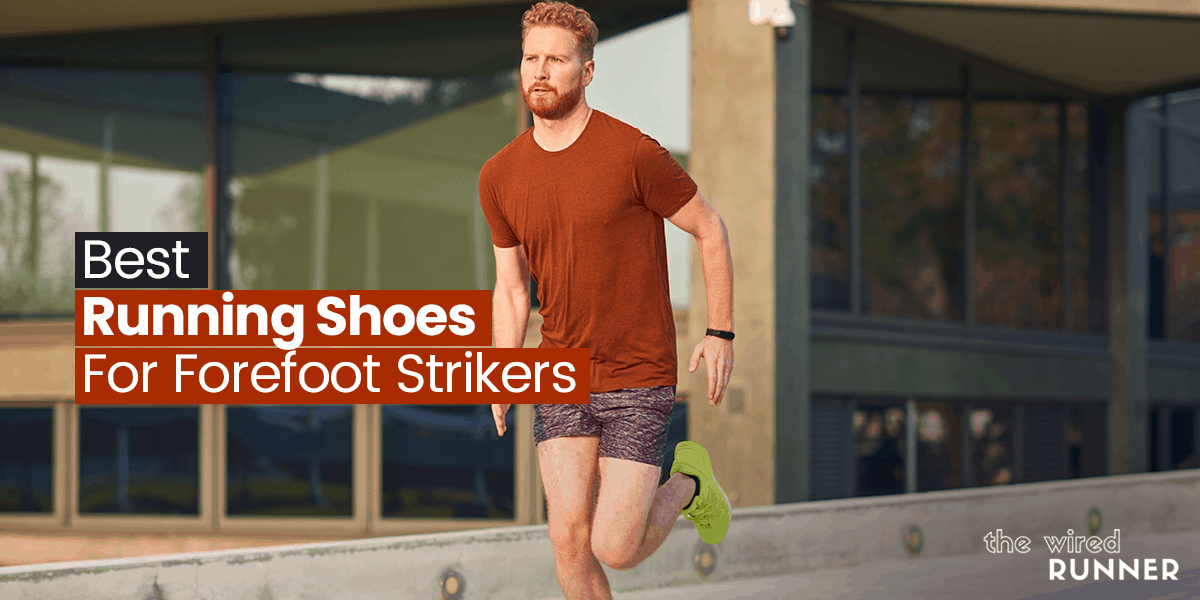 Best Running Shoes For Forefoot Strikers in 2022 The Wired Runner