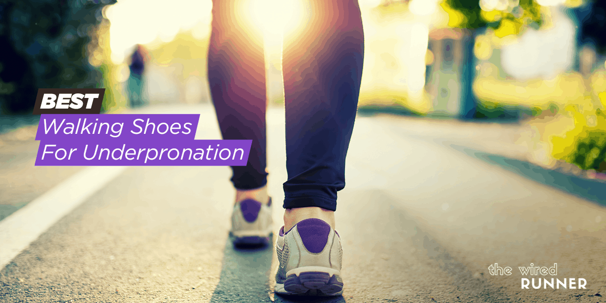 Best Walking Shoes For Underpronation in 2022 The Wired Runner