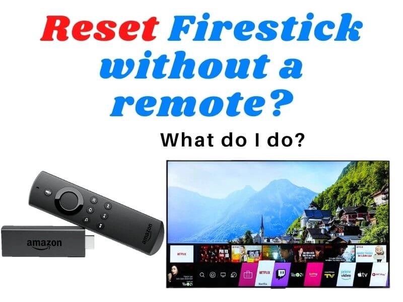 How to reset Firestick without a remote The Wireless Land