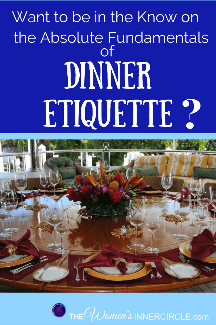 Want to Be in The Know on The Absolute Fundamentals of Dinner Etiquette