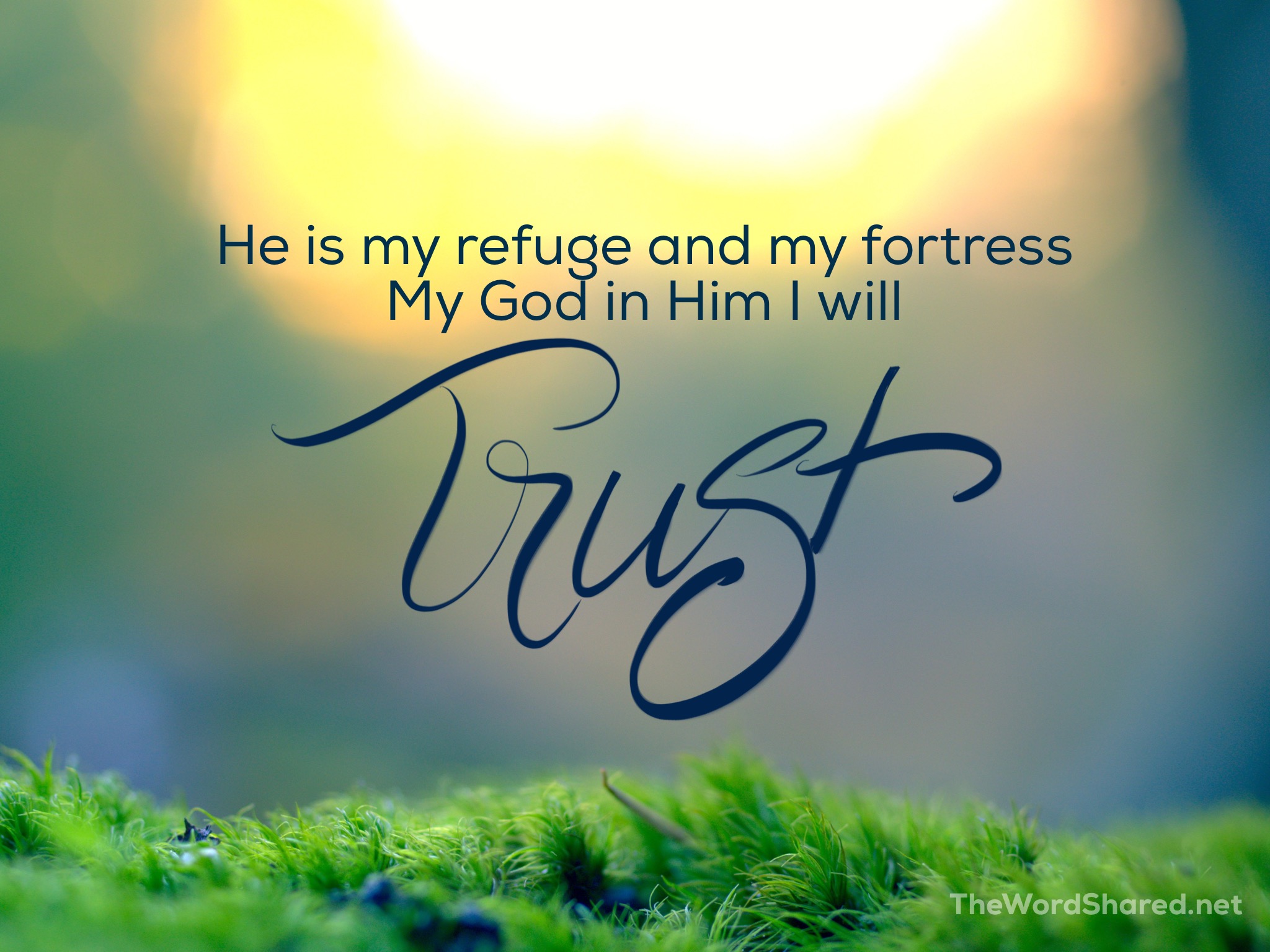 He is My Refuge and My Fortress The Word Shared