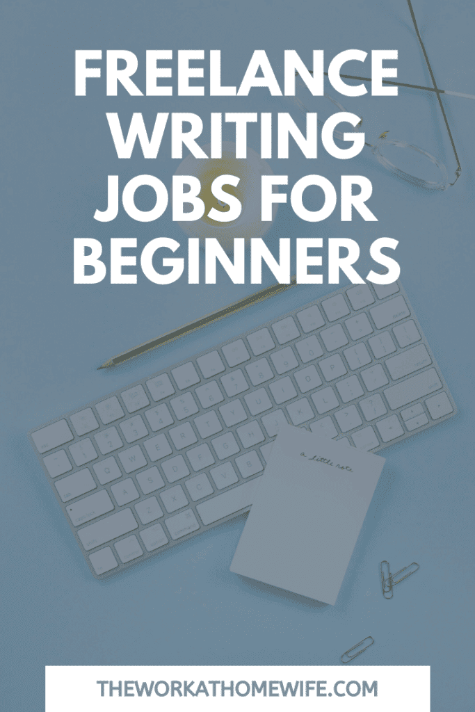 Freelance Writing Jobs for Beginners Everything You Need to Know