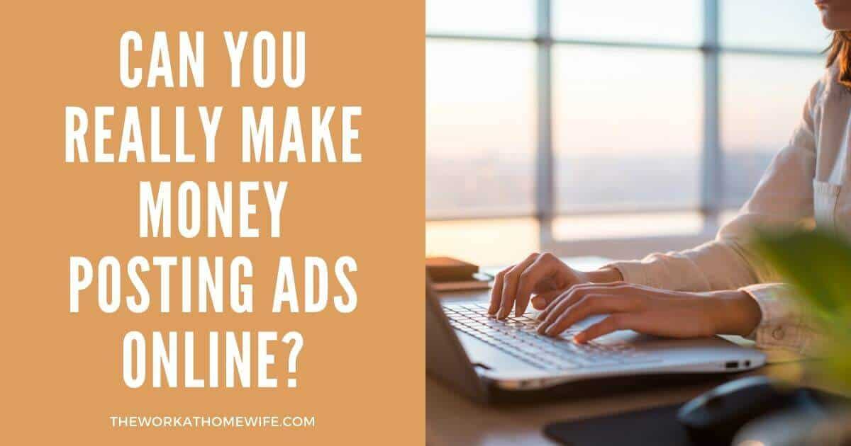 Can You Really Make Money Posting Ads Online?