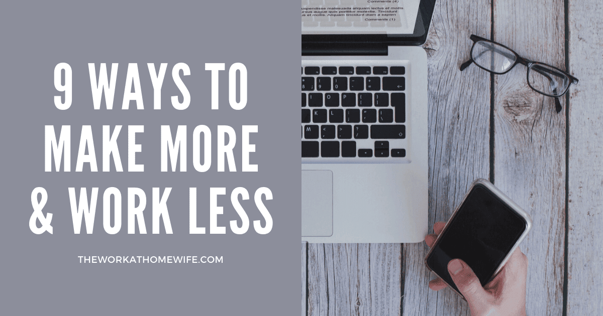 How to Make More & Work Less
