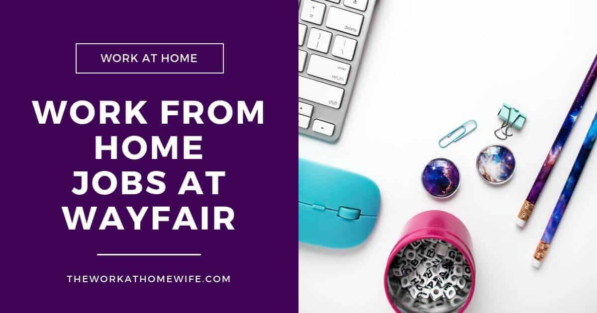 Wayfair Is Hiring WorkFromHome Agents