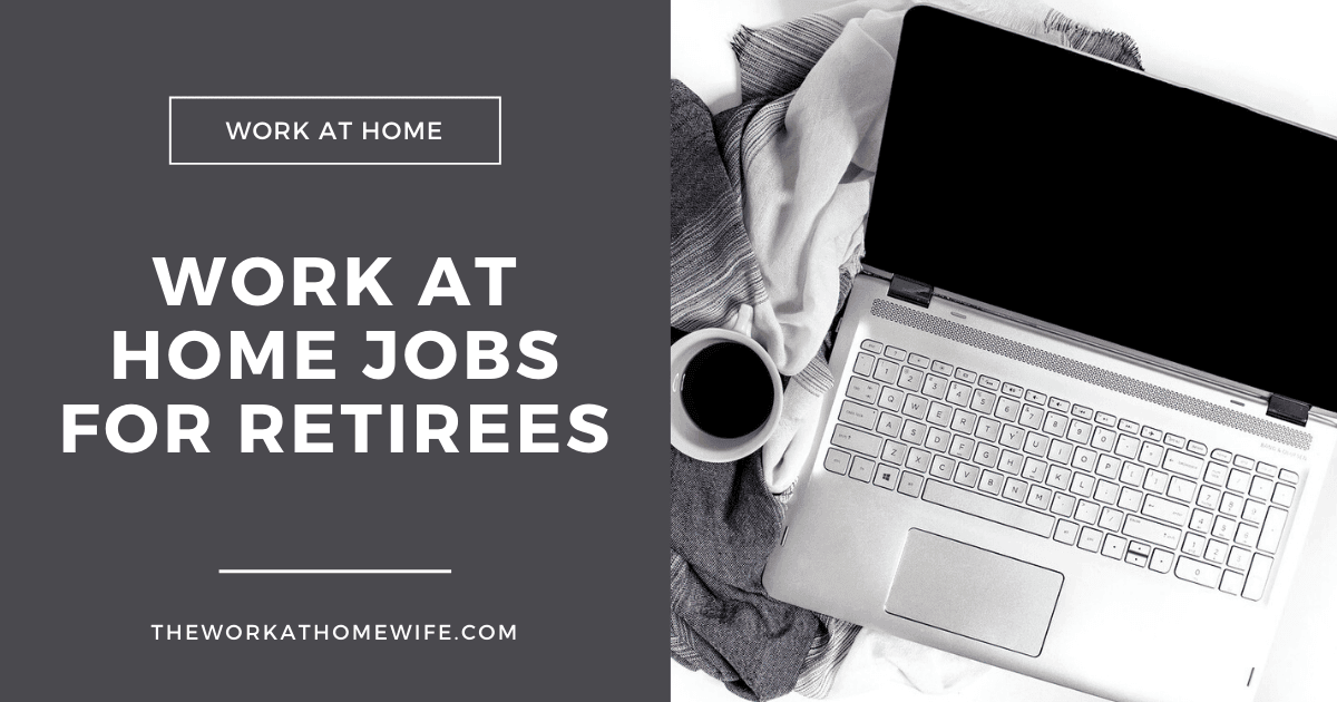 Great WorkFromHome Jobs for Retirees
