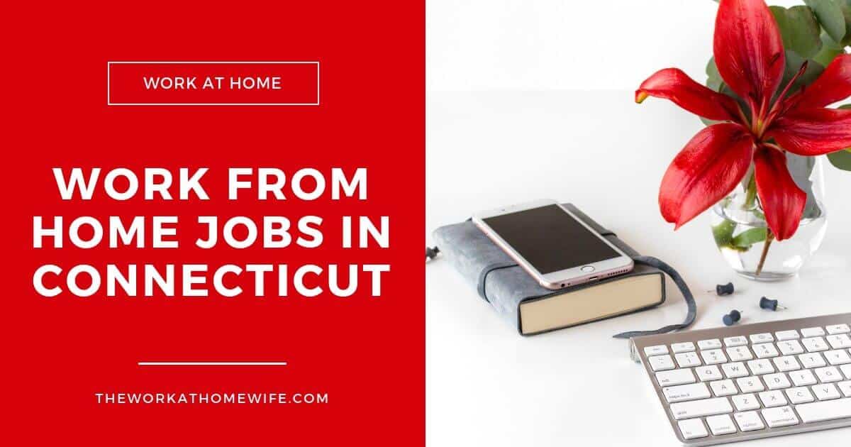16 Legit Work from Home Jobs in Connecticut