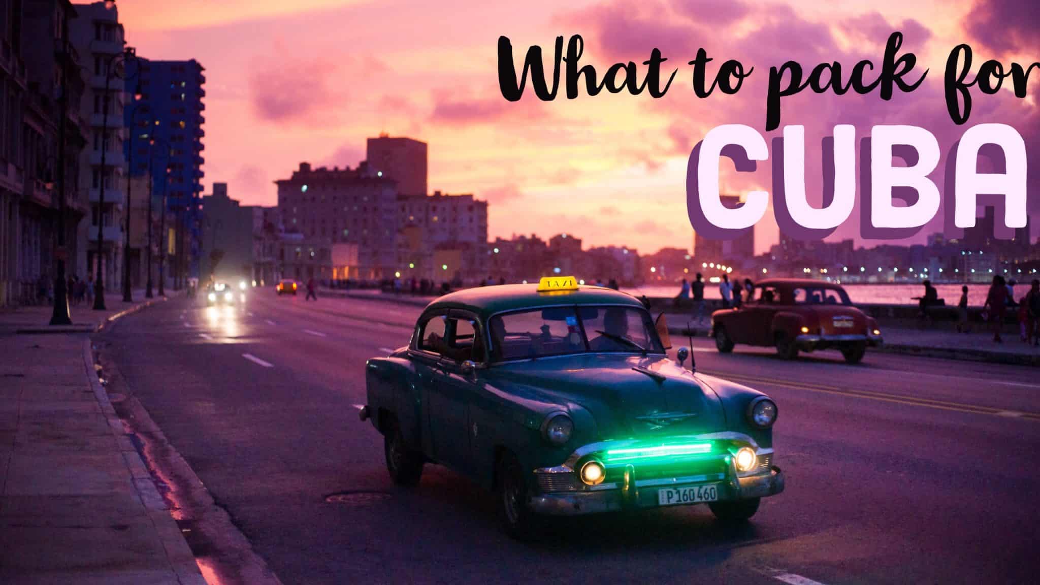 What to Bring to Cuba • The Ultimate Cuba Packing List