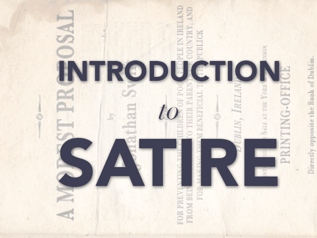 An Introduction To Satire: A Modest Proposal
