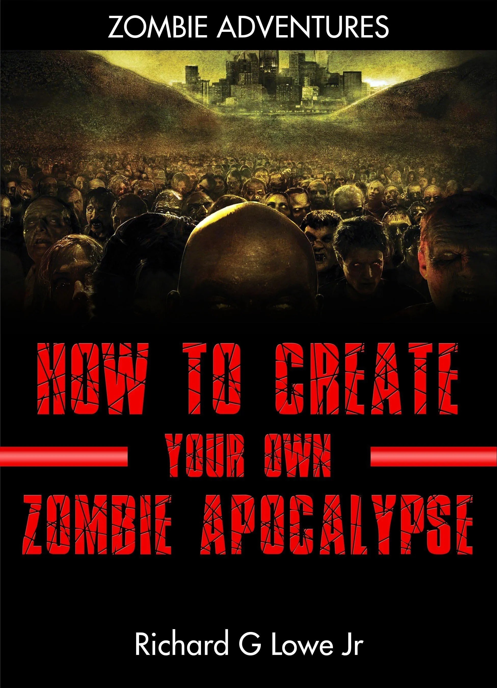 How to Create Your own Zombie Apocalypse The Writing King
