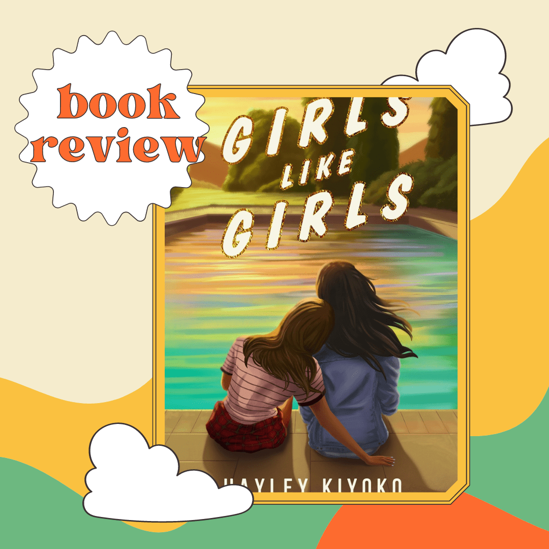 Book Review Girls Like Girls by Hayley Kiyoko The Written Voice of Is