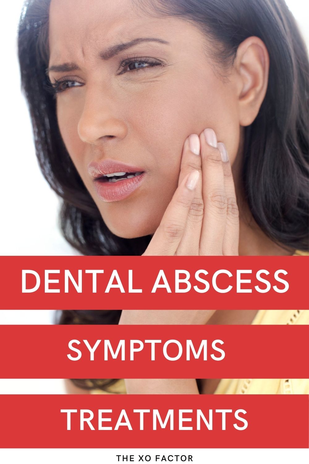 Dental Abscesses; A Guide From A Dental Team The XO Factor