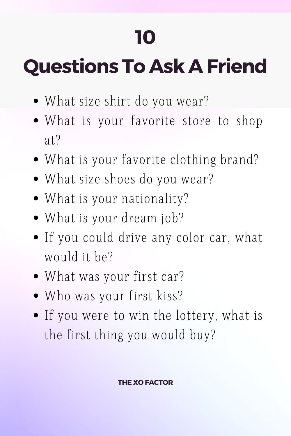 110 Interesting Juicy Questions To Ask Your Friends The XO Factor