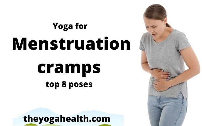 Yoga For Menstruation Cramps 8 Best Poses TheYogaHealth