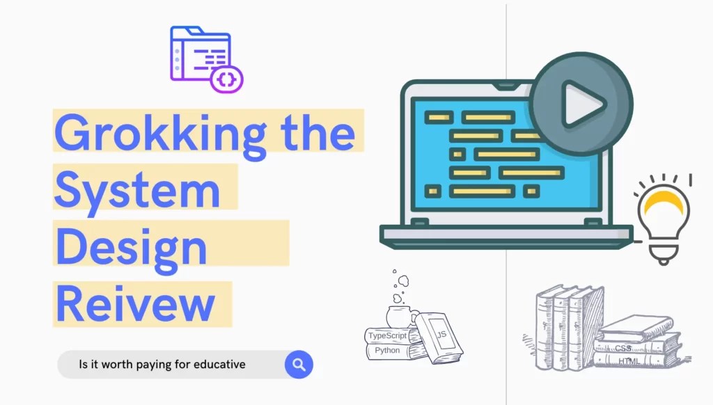 Grokking the System Design Interview [ Educative.io ]