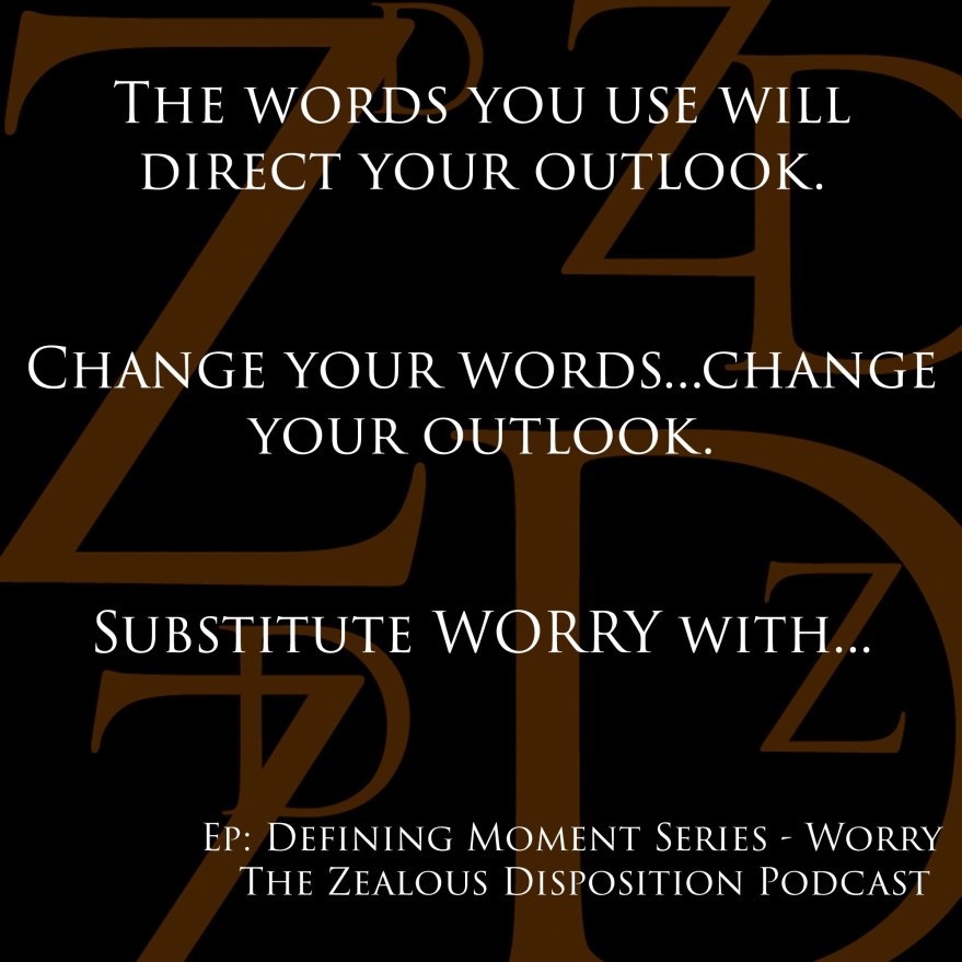 Defining Moment Series Worry The Zealous Disposition Defining Moment Series Worry The Zealous Disposition