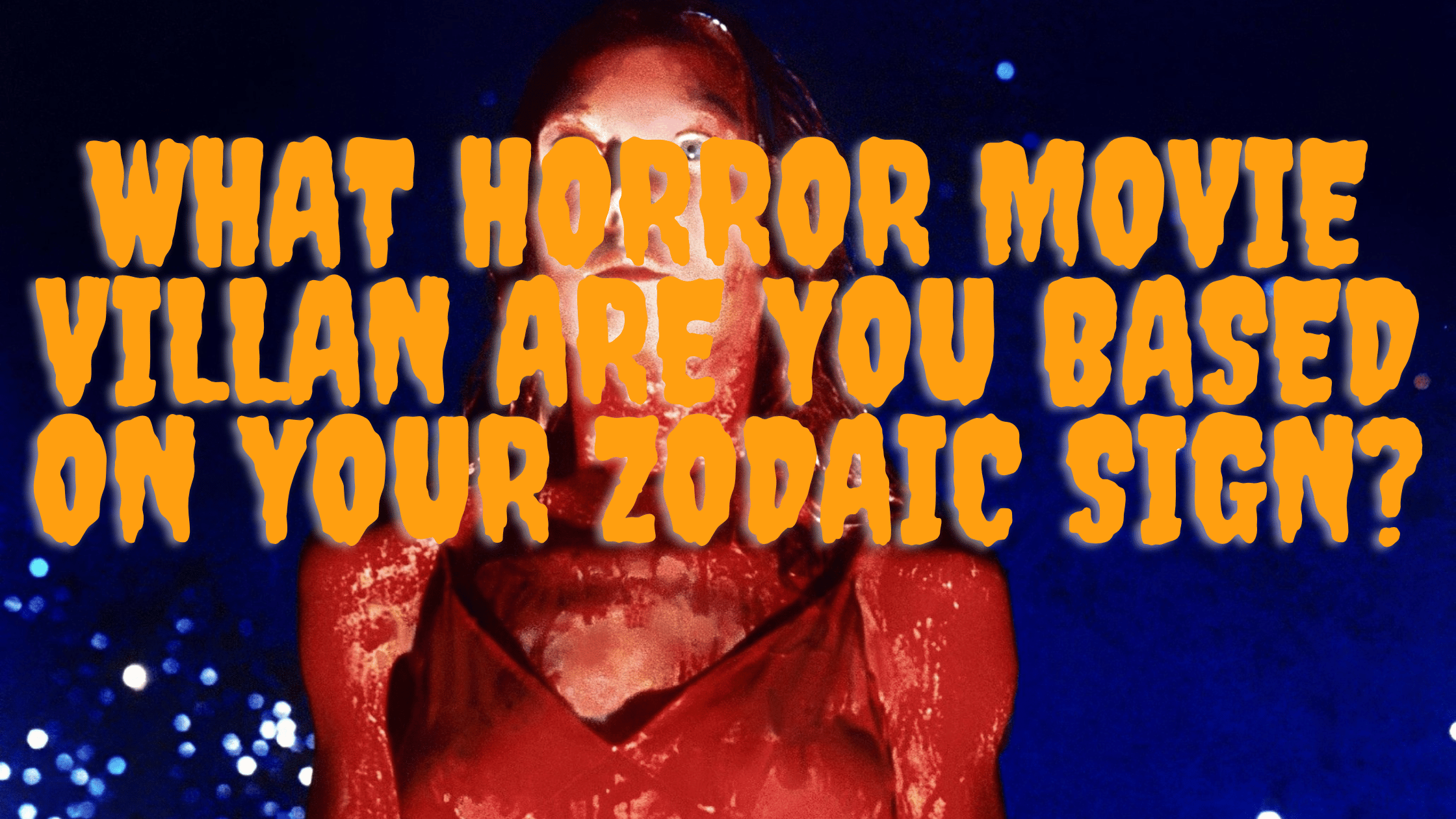 What Horror Movie Villain Are You Based on Your Zodiac Sign? Zodiac City