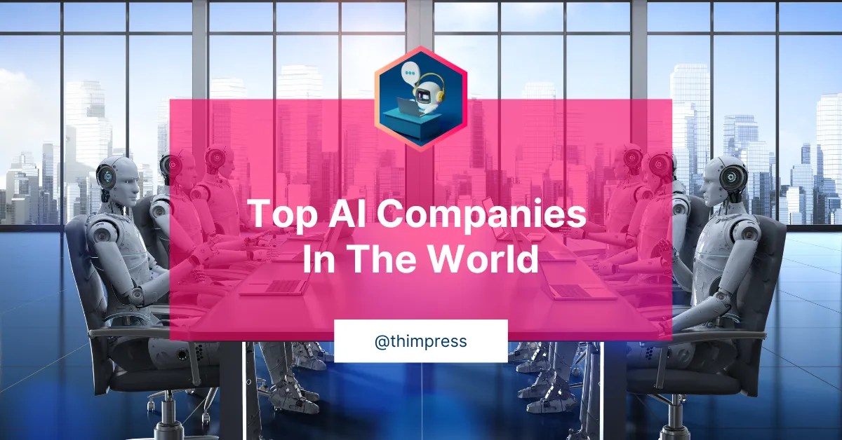 The Future of AI Top 7 AI Companies Leading The Way (2024)