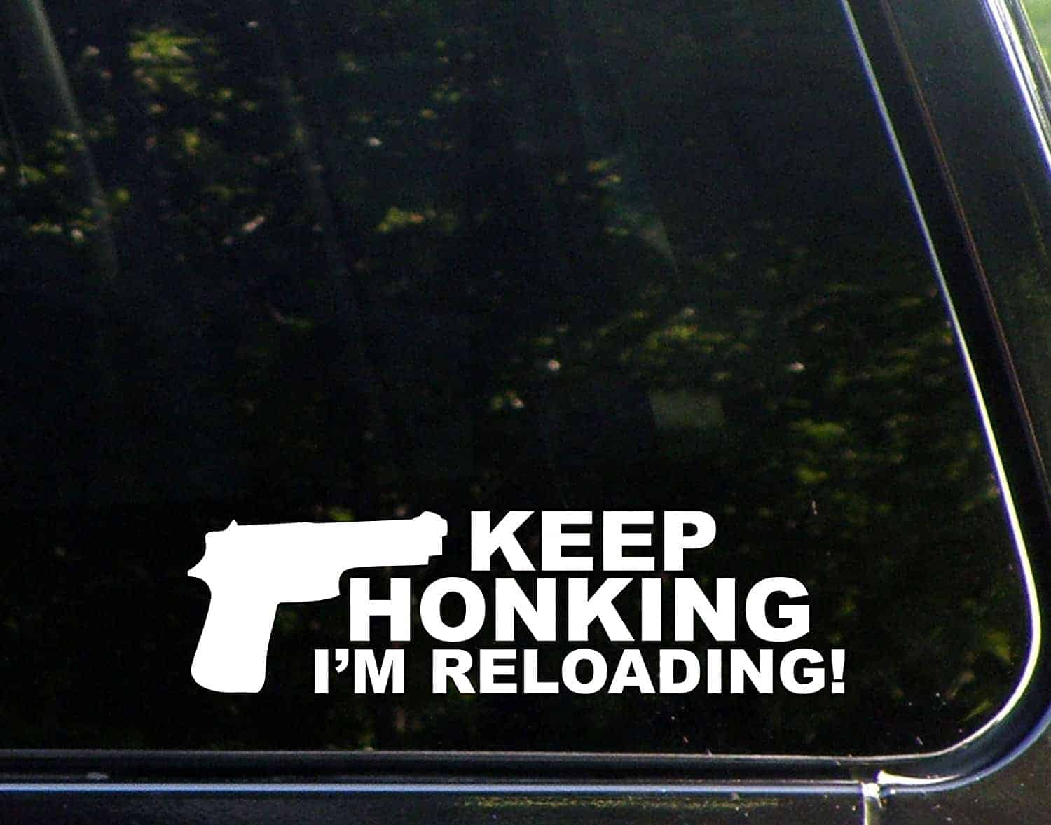 Keep Honking I’m Reloading Car Sticker ThingsIDesire