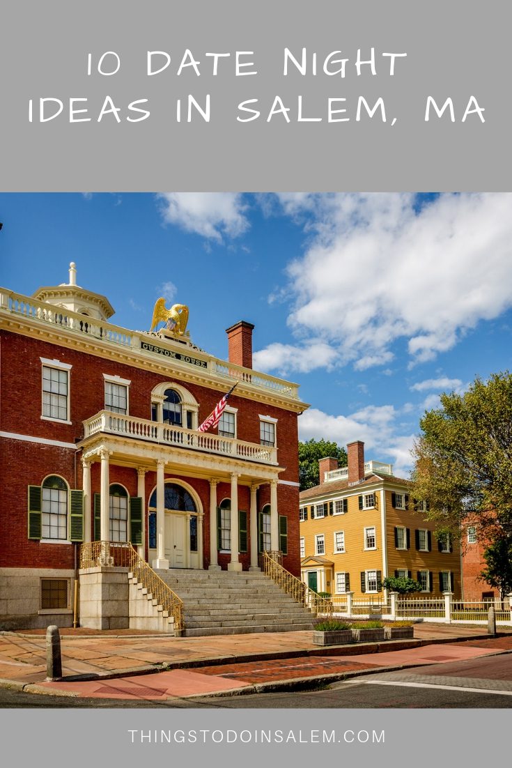 10 date night ideas in Salem, MA » Things To Do In Salem