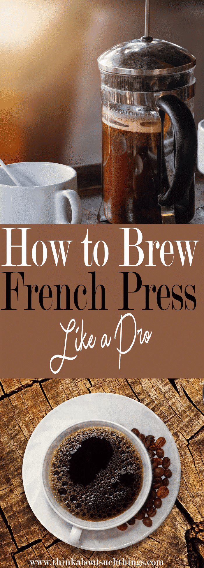 How to Brew French Press Like a Pro Think About Such Things