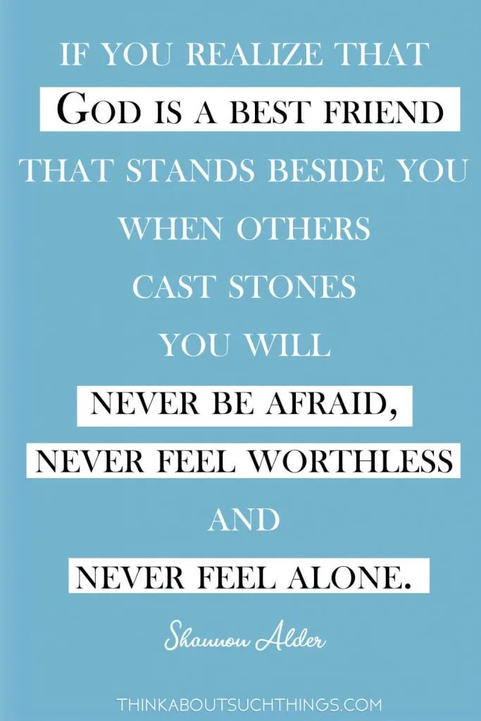 Grow In Faith With These 15 Friendship With God Quotes Think About Such Things