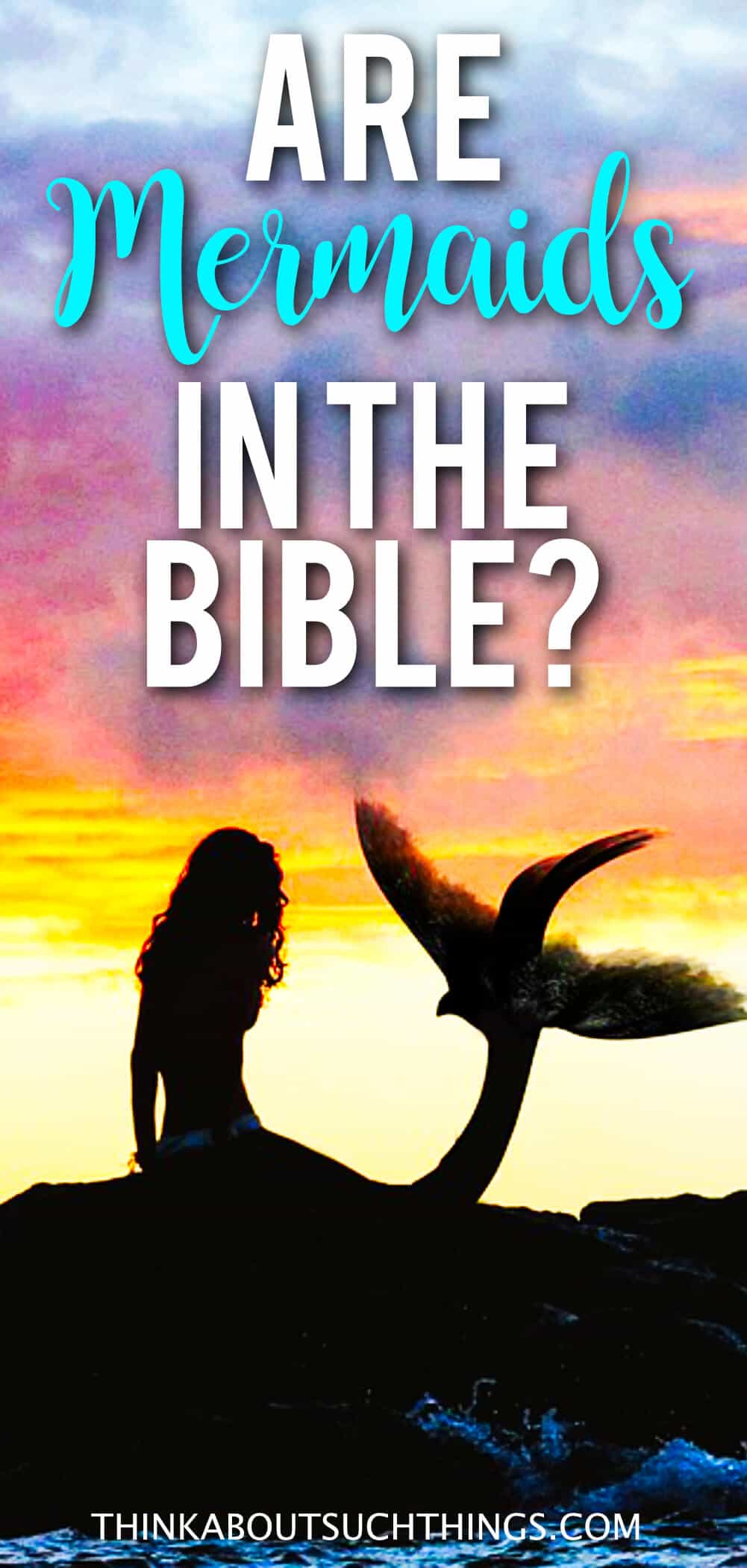 Are Mermaids In The Bible? Think About Such Things