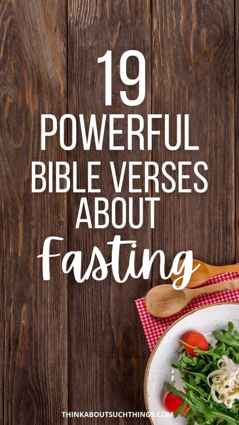 19 Powerful Bible Verses About Fasting Think About Such Things