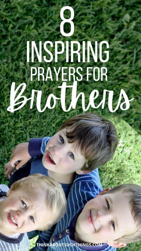 8 Uplifting Prayers For My Brother Think About Such Things