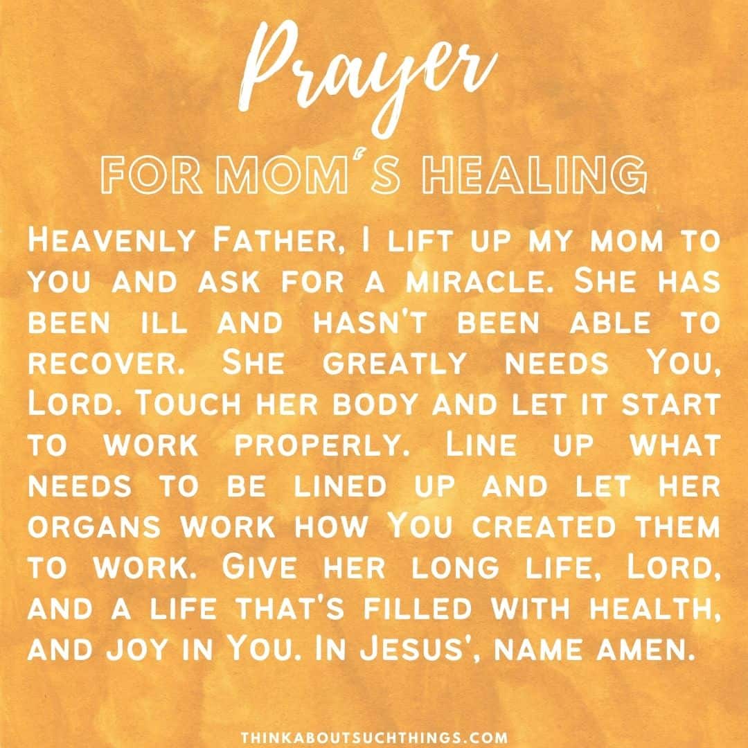 11 Prayers For Sick Mom To Bring God's Healing Touch Think About Such