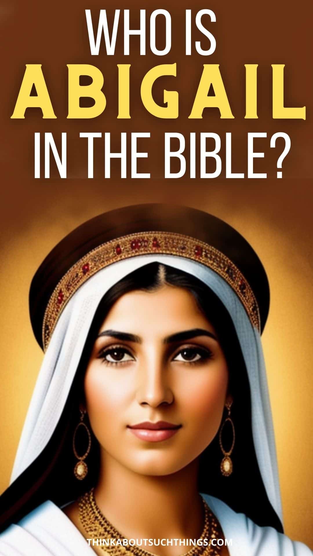 The Life Of Abigail In The Bible: A Tale Of Courage And Faith | Think