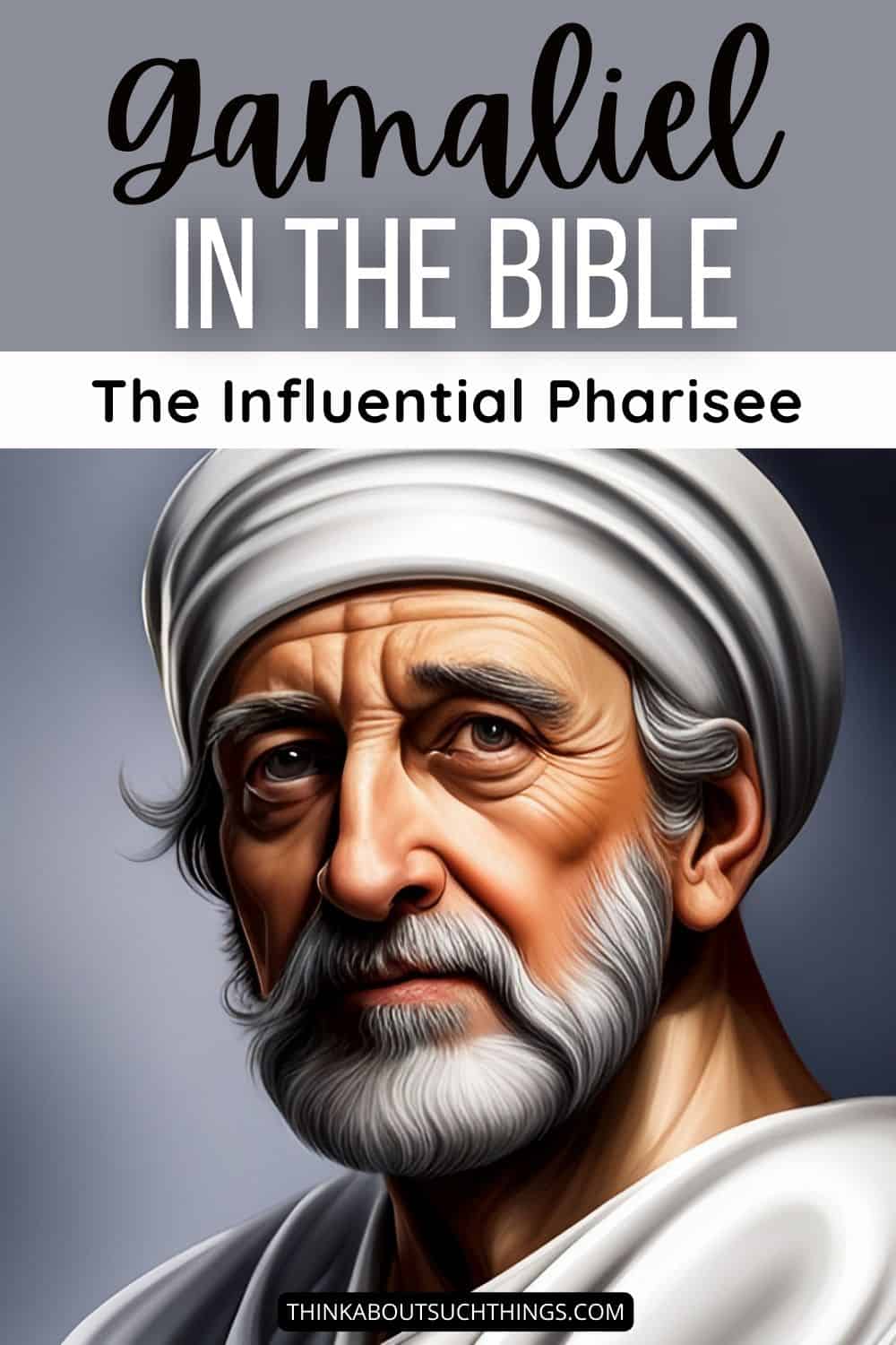Gamaliel In The Bible The Influential Pharisee Think About Such Things