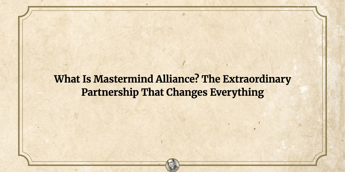 What Is Mastermind Alliance? The Extraordinary Partnership That Changes