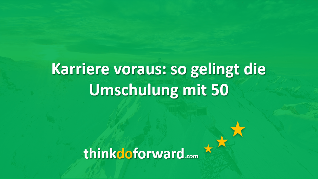 Karriere voraus so gelingt die Umschulung mit 50 SAP