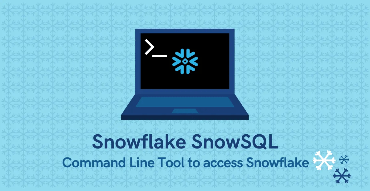 Snowflake SnowSQL Command Line Tool to access Snowflake ThinkETL