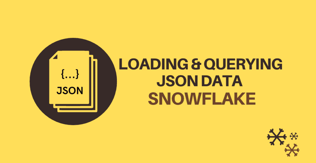 HOW TO Load and Query JSON data in Snowflake? ThinkETL