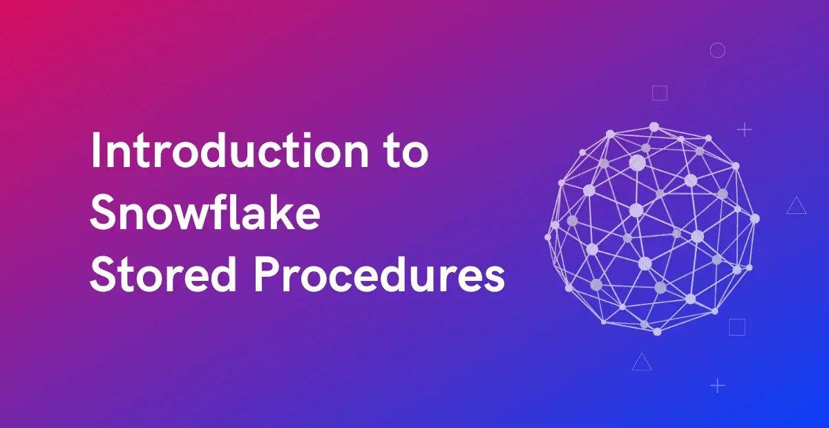 Introduction to Snowflake Stored Procedures ThinkETL