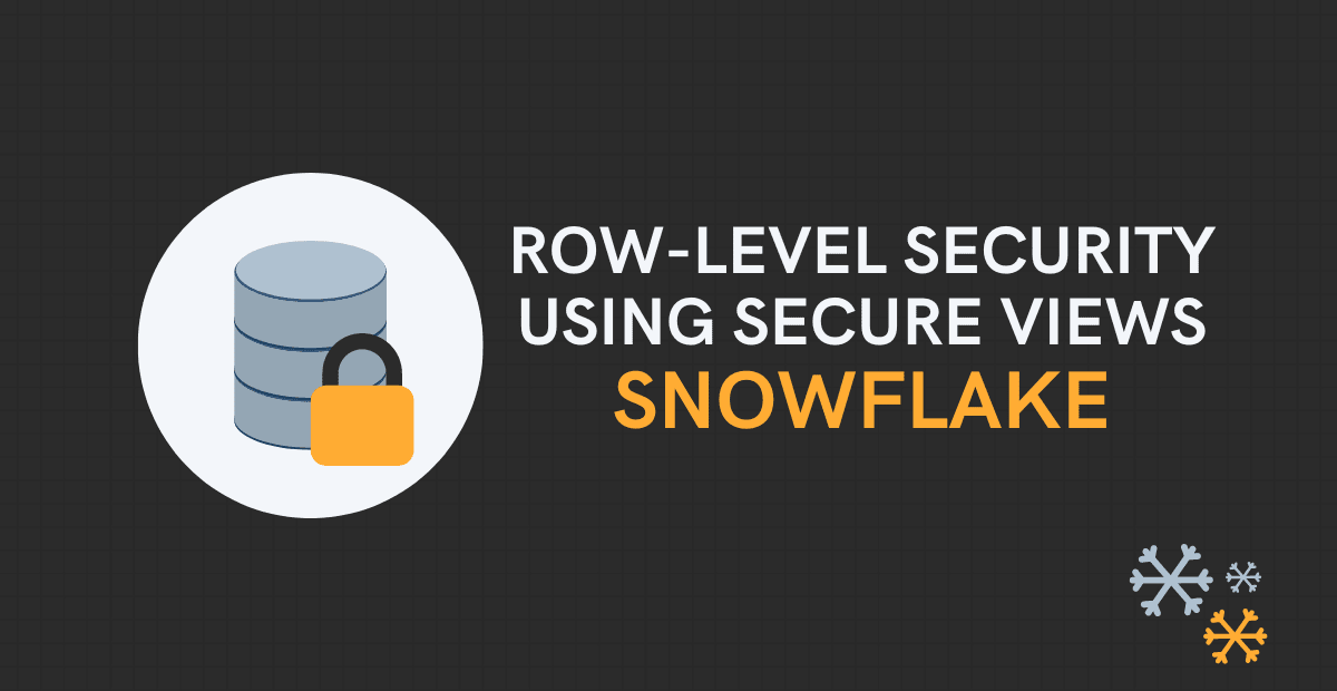 RowLevel Security using Secure Views in Snowflake ThinkETL