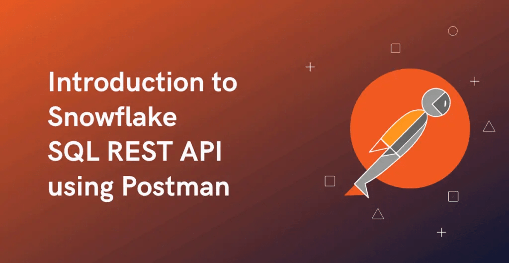 Introduction to Snowflake SQL REST API using Postman ThinkETL