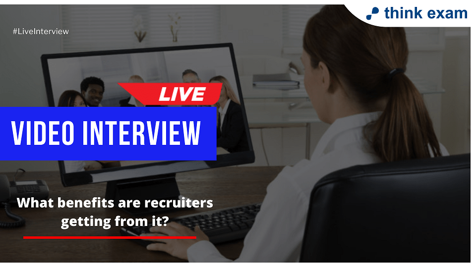 5 Benefits of Video Interviews in hiring process you didn’t know about