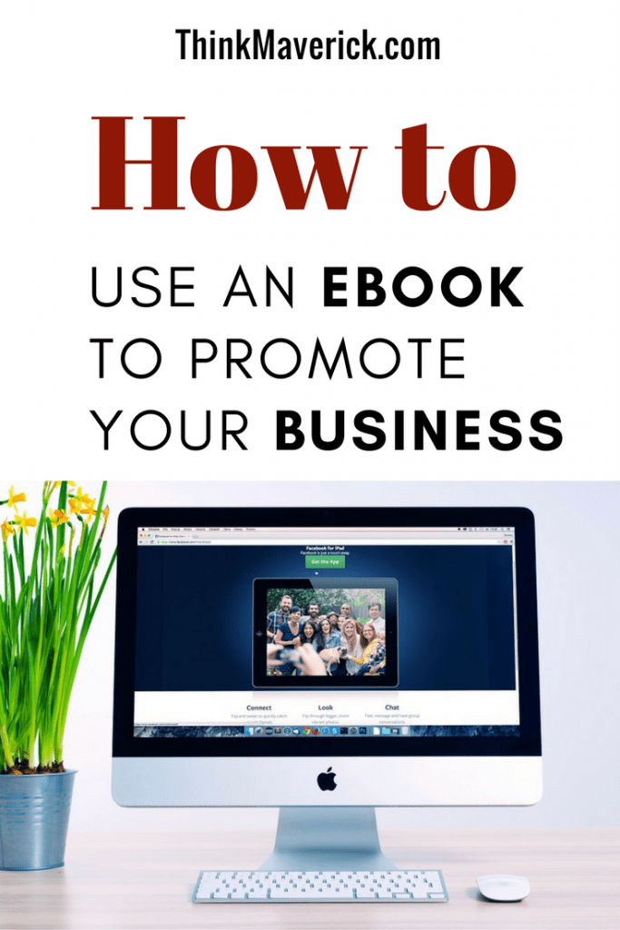 How to Use an eBook to Promote Your Business ThinkMaverick