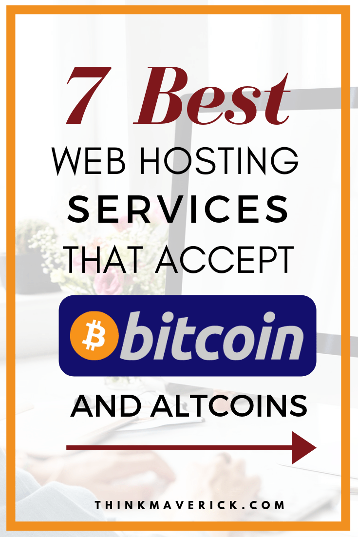 7 Best Web Hosting Services That Accept Bitcoin And Altcoins - Thinkmaverick