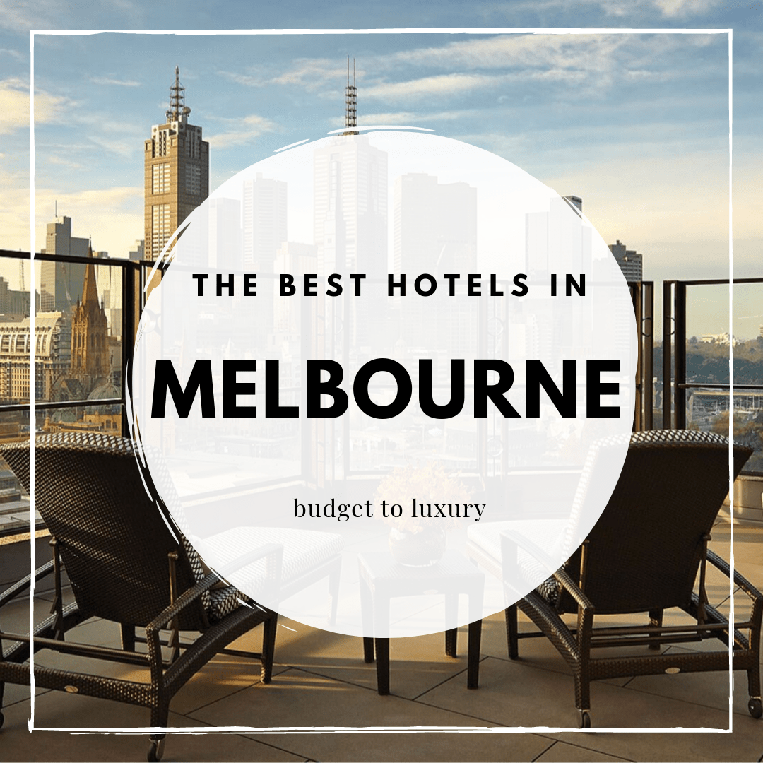 The Best Hotels in Melbourne, Australia From Budget to Luxury