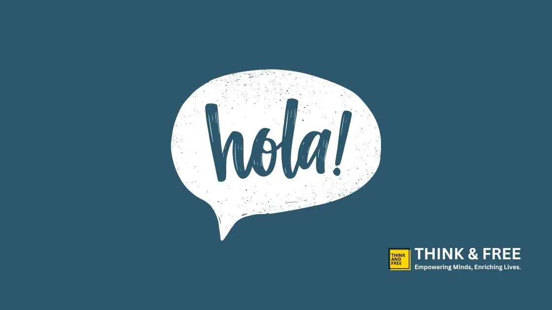 Learn Spanish Your Comprehensive Guide to Getting Started Think and Free