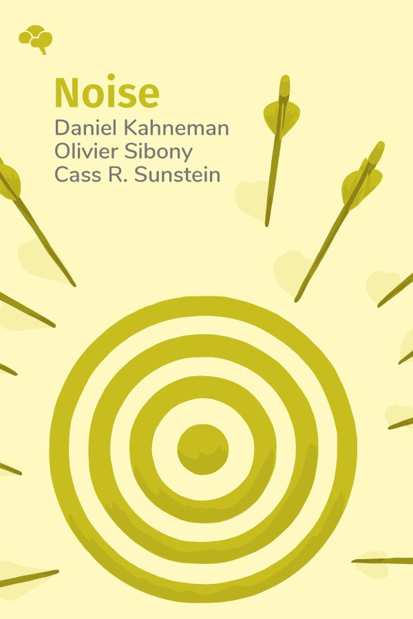 Noise: A Flaw in Human Judgment Barnes & Noble®
