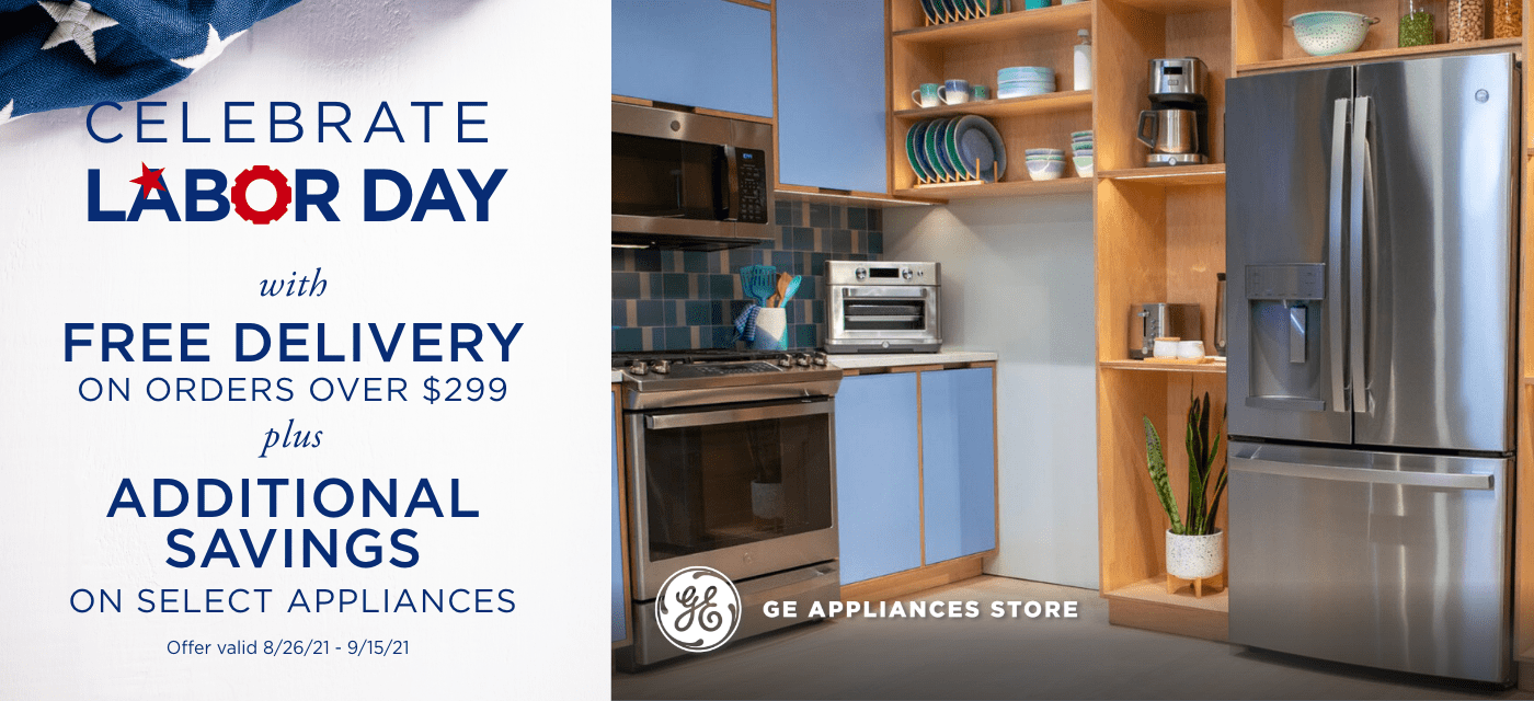Celebrate Labor Day with Free Delivery & Additional Savings on GE
