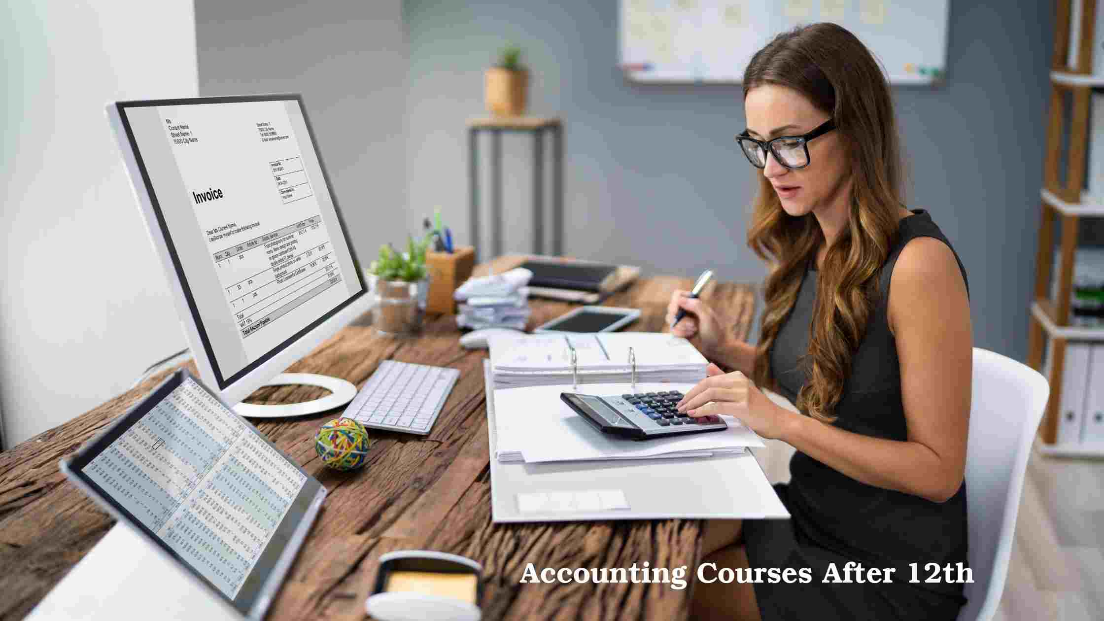 Accounting Courses After 12th Certificate, Diploma, Professional